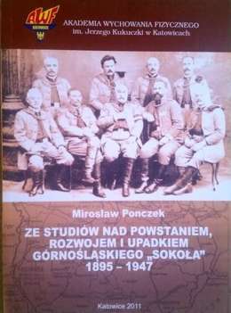 Ze studiów nad powstaniem, rozwojem i upadkiem górnośląskiego Sokoła 1895-1947