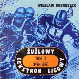 Żużlowy leksykon ligowy. Tom II (1956-1959)